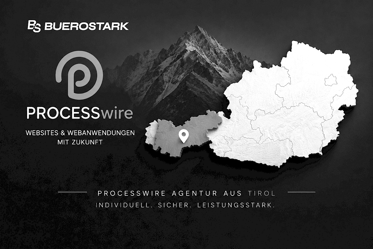 Processwire Werbeagentur Buerostark in Tirol, im Herzen Österreichs.